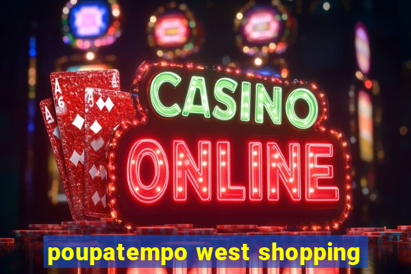 poupatempo west shopping